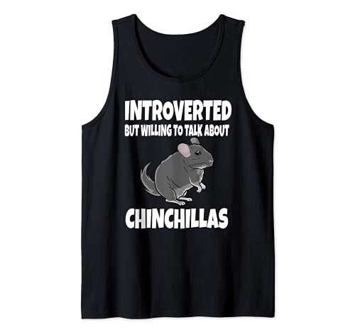 Introverted But Willing To Talk About Chinchillas Tank Top, Black