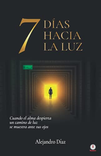 7 días hacia la luz (Spanish Edition) 7 días hacia la luz (Spanish Edition)