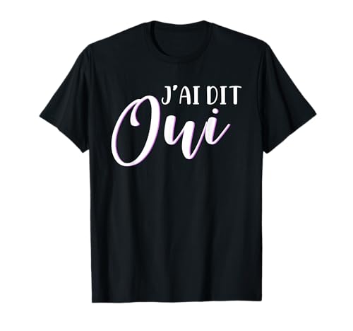 Fiançailles Couple De Mariage J'Ai Dit Oui Mariée Mariage T-Shirt