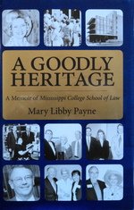 A Goodly Heritage: A Memoir of Mississippi College School of Law