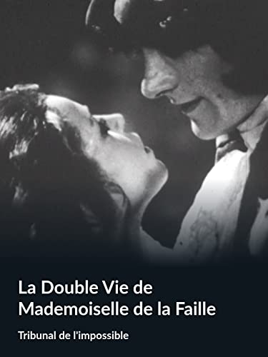 La Double Vie de Mademoiselle de la Faille (Tribunal de...