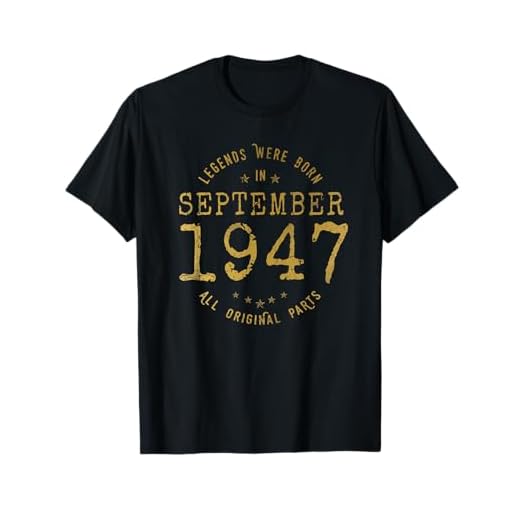 75 años Cumpleaños Las Leyendas nacen en Septiembre de 1947 Camiseta