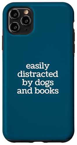 Easy Distracted by Dogs Lover of Books Funny Reader �X�}�z�P�[�X iPhone 11 Pro Max �p