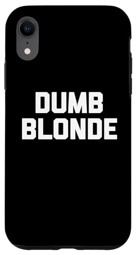 Camiseta rubia tonta divertida frase sarcástica novedad rubia Carcasa para iPhone XR