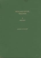 Richland Center, Wisconsin;: A history B0006DXOJ0 Book Cover