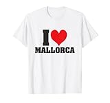 Ich Liebe Mallorca I Love - Divertida Mallorca Camiseta