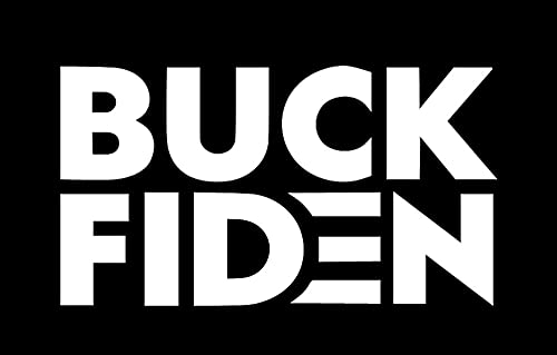 Buck Fiden Sticker - 5" Decal {White}- F Biden, Dictator, Treason, Tyranny, Anti Mandate, MAGA, Pro Trump, Donald Trump, Anti Biden, Biden for Prison Vinyl, Trump 2024 President Trump, Sticker SIX652