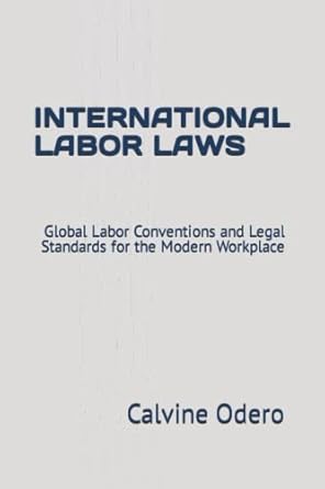 INTERNATIONAL LABOR LAWS: Global Labor Conventions and Legal Standards ...