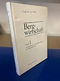 Bergwirtschaft / Die elementaren Produktionsfaktoren des Bergbaubetriebs