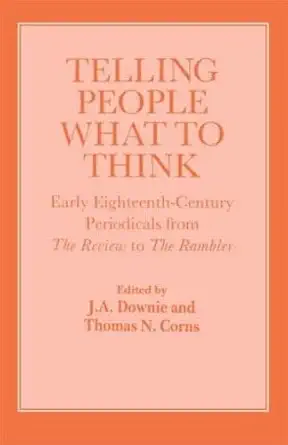 Telling People What to Think: Early Eighteenth Century Periodicals from the Review to the Rambler book cover