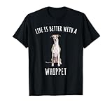 Life Is Better With A Whippet Lover T Shirt