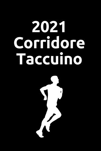 2021 Corridore Taccuino: Corridore libretto, Atleti Libri, Registro sportivo, Diario dei camminatori