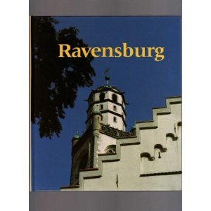 Preisvergleich Produktbild Ravensburg. Porträt einer ehemaligen Freien Reichsstadt