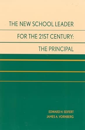 The New School Leader for the 21st Century: The Principal The New School Leader for the 21st Century: The Principal book cover