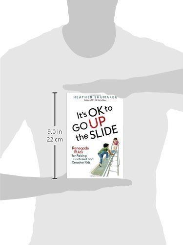 It's OK to Go Up the Slide: Renegade Rules for