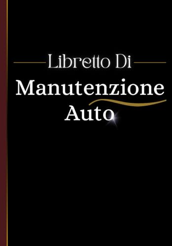 Libretto di Manutenzione Auto: Registro di manutenzione per tutte le marche e i modelli di auto per documentare le riparazioni e gli interventi di manutenzione.