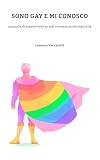  Sono gay e mi conosco: manuale di sopravvivenza sull’omosessualità maschile