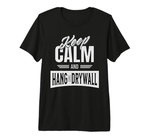 Keep Calm and Hang Drywall Funny Hilarious Installer Saying Premium Tri-blend T-Shirt