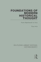 Foundations of Modern Historical Thought: From Machiavelli to Vico 1138189618 Book Cover