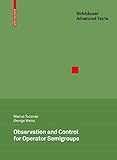 Observation and Control for Operator Semigroups (Birkh&Atilde;&curren;user Advanced Texts)
