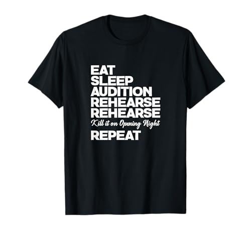 Theater Funny Eat Sleep Audition Rehearse Rehearse Repeat T-Shirt