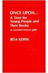 Once Upon...A Time for Young People and Their Books: An Annotated Resource Guide      Hardcover – January 1, 1991