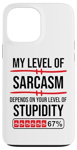 My Level of Sarcasm Depends On Your Level of Stupidity Work �X�}�z�P�[�X iPhone 13 Pro Max �p