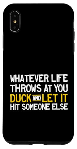 Whatever Life Throws At You Duck And Let It Hit At You Other �X�}�z�P�[�X iPhone XS Max �p