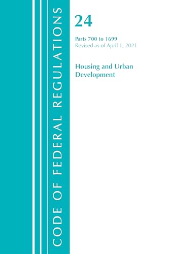 Code of Federal Regulations, Title 24 Housing and Urban Development 700-1699, Revised as of April 1, 2021