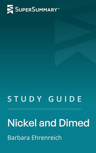 Study Guide: Nickel and Dimed by Barbara Ehrenreich (SuperSummary)