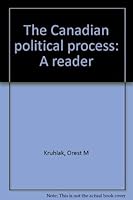 The Canadian political process: A reader 0039281647 Book Cover