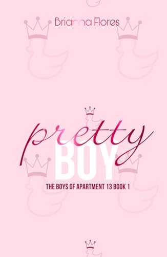 Pretty Boy: The Boys of Apartment 13 Book 1 B0CWLHBPW5 Book Cover