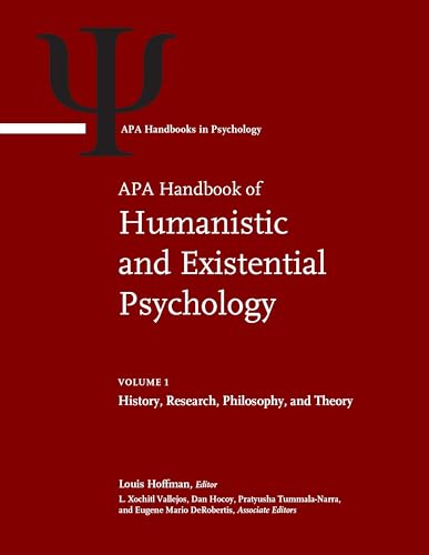 APA Handbook of Humanistic and Existential Psychology, Volume 1: History, Research, Philosophy, and Theory (APA Handbooks in Psychology® Series)
