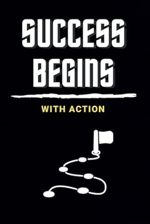 Success Begins with Action: A Powerful Journal - Perfect for Adul...