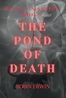 Hally's Mansion Book 2: The Pond of Death B0F66ZBHXP Book Cover