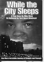 While The City Sleeps: A True Story Story By Mike Moss 0976300303 Book Cover