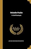 Reineke Fuchs: In Zw&Atilde;&para;lf Ges&Atilde;&curren;ngen (German Edition)
