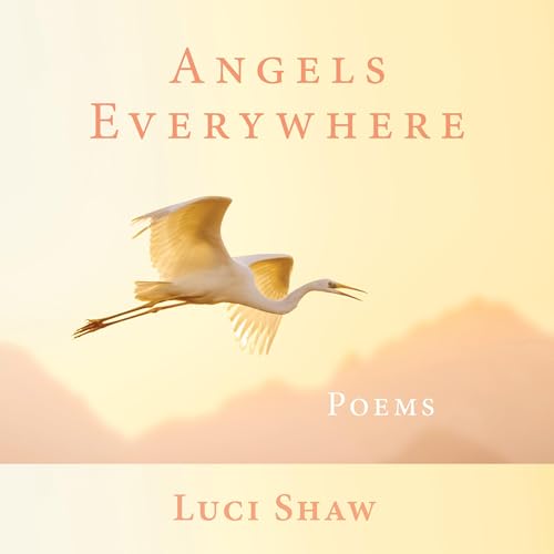 Angels Everywhere by Luci Shaw episode artwork