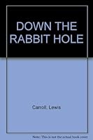 Down the Rabbit Hole 1856271773 Book Cover