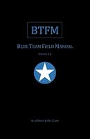 Algopix Similar Product 12 - Blue Team Field Manual (BTFM) (RTFM)