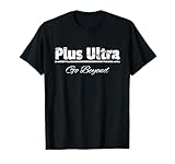 Plus Ultra Go Beyond Tshirts