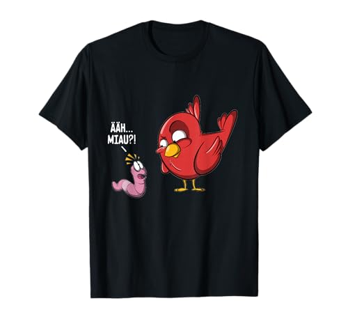 ÄÄH MIAU?! Lustiges Vogel und Wurm Spaß Fun Witz Spruch T-Shirt