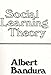 Social Learning Theory (Prentice-Hall Series in Social Learning)