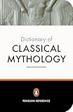 The Penguin Dictionary of Classical Mythology (Penguin Dictionary)
