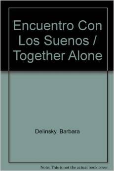 Encuentro Con Los Suenos / Together Alone (Span... [Spanish] 9500817020 Book Cover