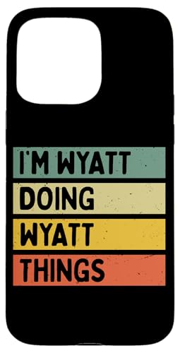 I'm Wyatt Doing Wyatt Things �ʔ������� �X�}�z�P�[�X iPhone 15 Pro Max �p
