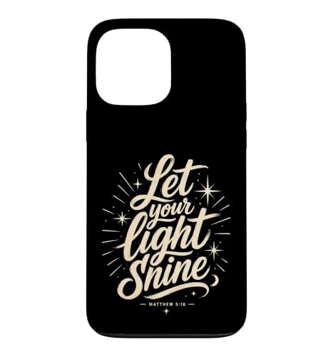Let Your Light Shine Matthew 5 16 �����̈�� �X�}�z�P�[�X iPhone 13 Pro Max �p