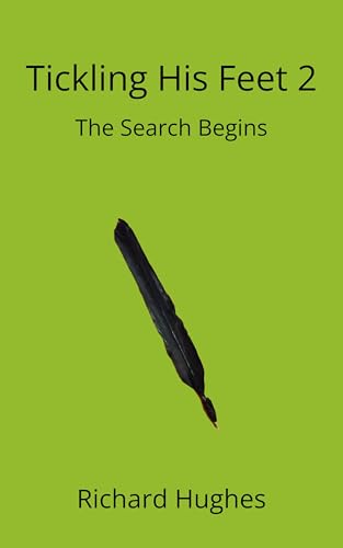 Tickling His Feet 2: The search begins (The Tickling His Feet Mysteries)