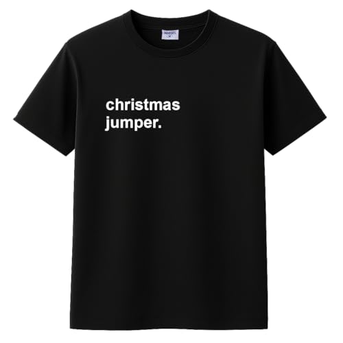 Image of Teesh® Funny Christmas Jumper – Unisex Novelty Xmas Sweatshirt – Sarcastic Festive Jumper for Parties & Secret Santa – Premium PolyCotton, UK Printed (UK, Alpha, M, Regular, Regular, Black T-Shirt)