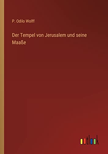 Der Tempel von Jerusalem und seine Maaße (German Edition)